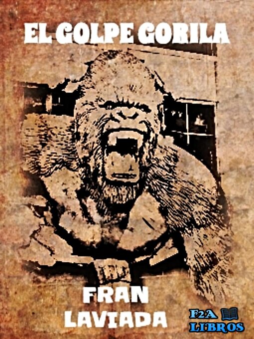 Title details for El golpe gorila by Fran Laviada - Available